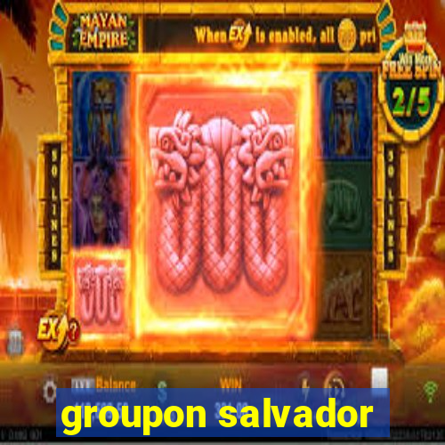 groupon salvador